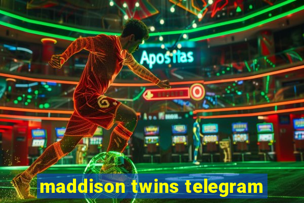 maddison twins telegram